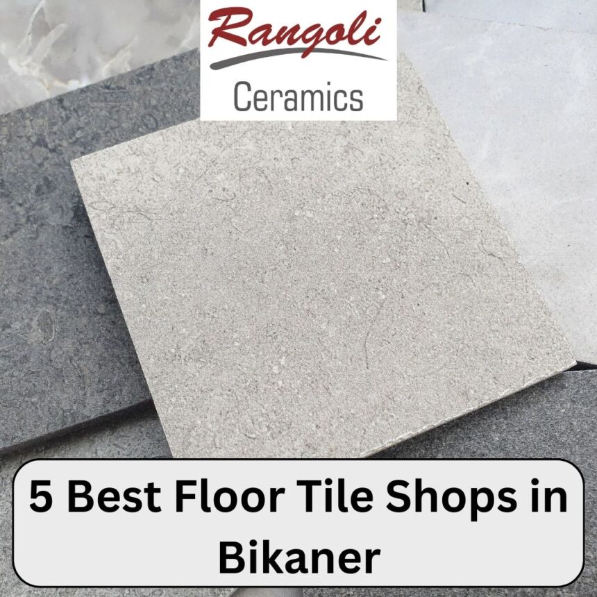 Best Floor Tile Shops in Bikaner