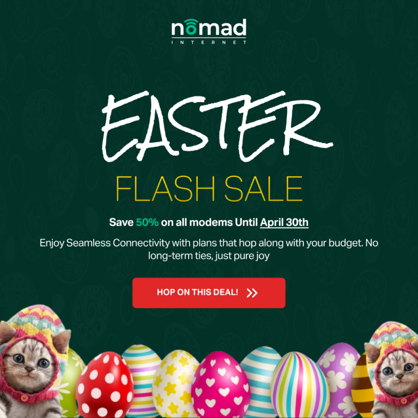 Nomad Internet’s Easter Flash Sale to Offer Egg-citing Internet Bundles