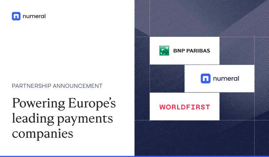 Numeral and BNP Paribas Partner to Power WorldFirst and Europe’s Leading Payments Companies