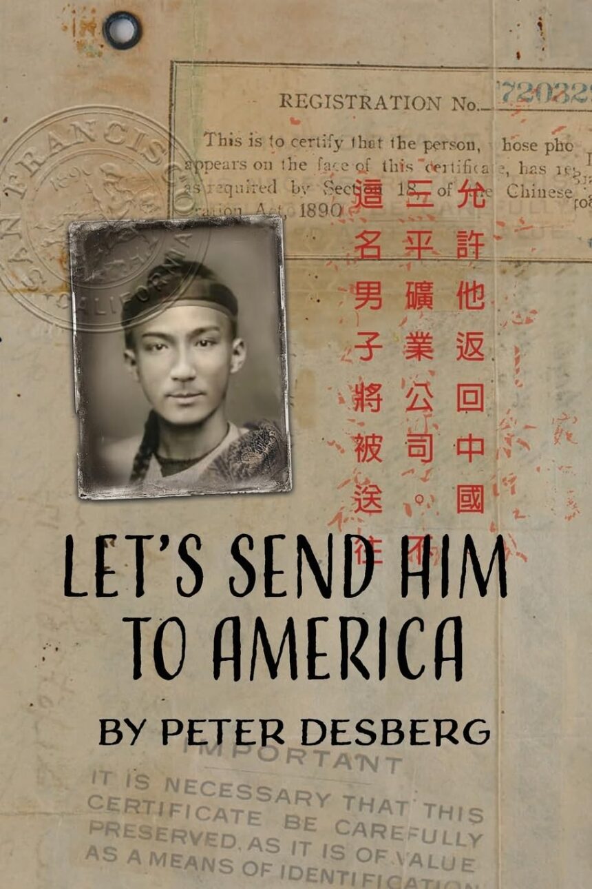 America’s Disoriented History – “Let’s Send Him to America” The Untold Story of The Brutal Chinese Immigrant Experience